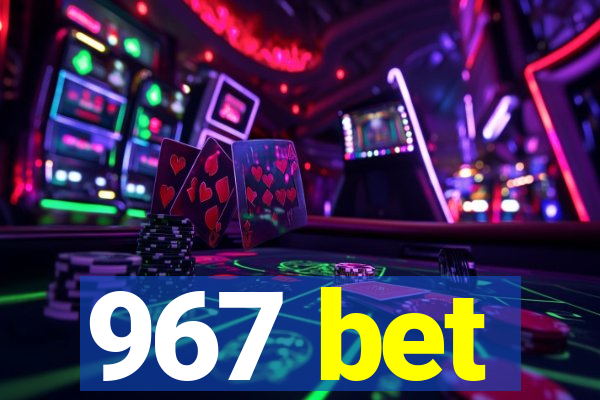 967 bet